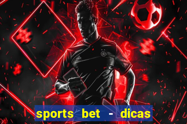 sports bet - dicas de apostas