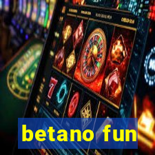 betano fun