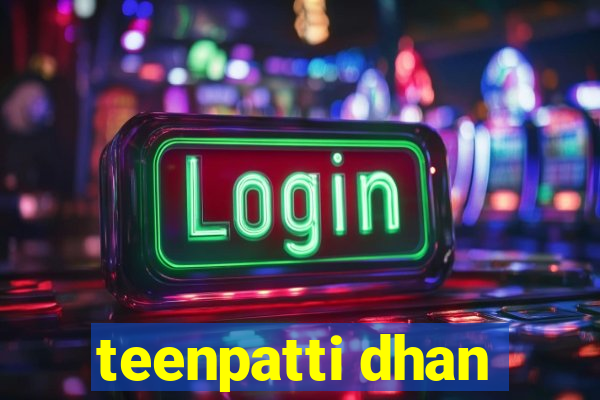 teenpatti dhan