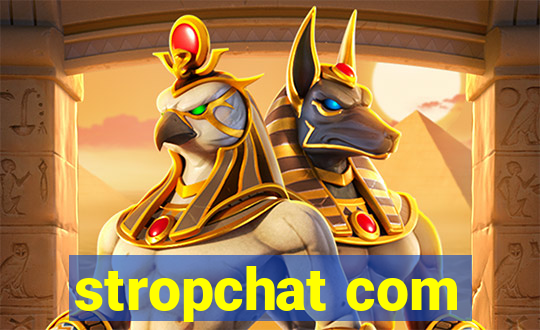 stropchat com