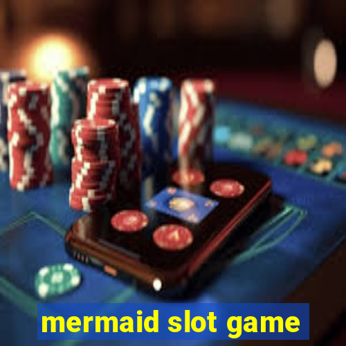 mermaid slot game