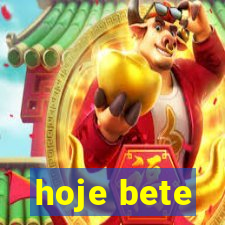 hoje bete