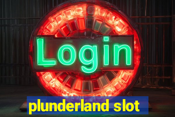 plunderland slot