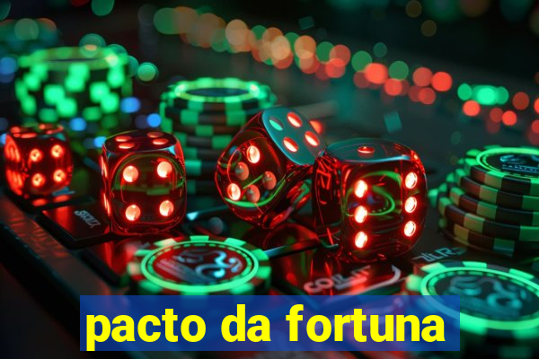 pacto da fortuna