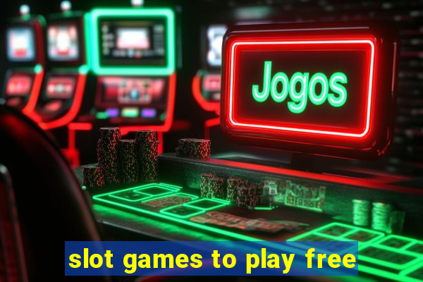 slot games to play free