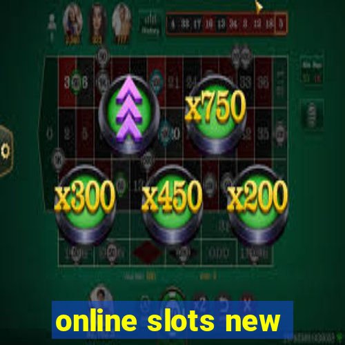 online slots new