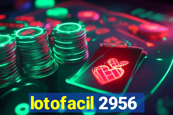 lotofacil 2956