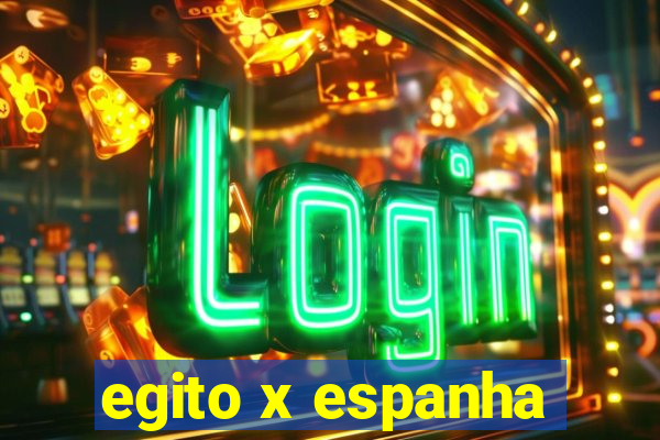 egito x espanha