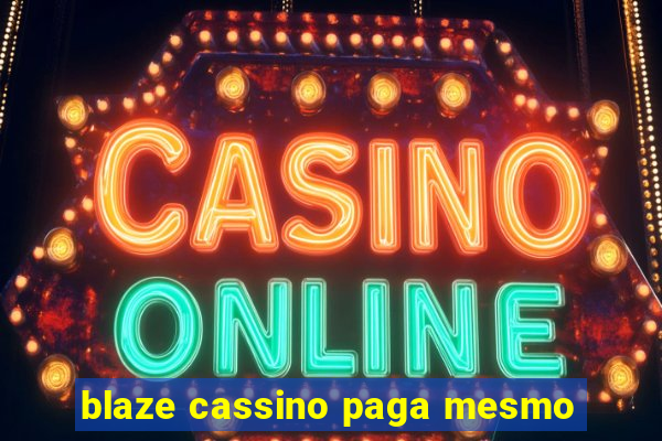 blaze cassino paga mesmo