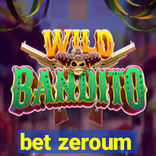 bet zeroum