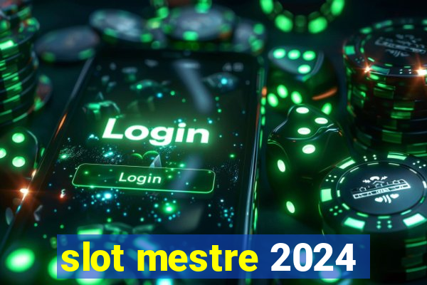 slot mestre 2024