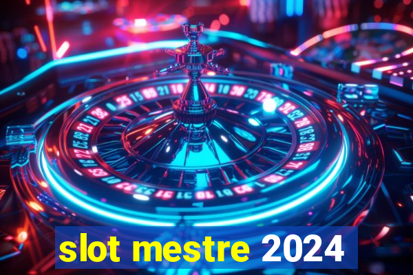 slot mestre 2024