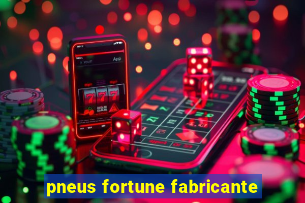 pneus fortune fabricante