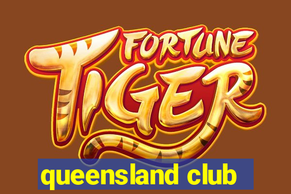 queensland club