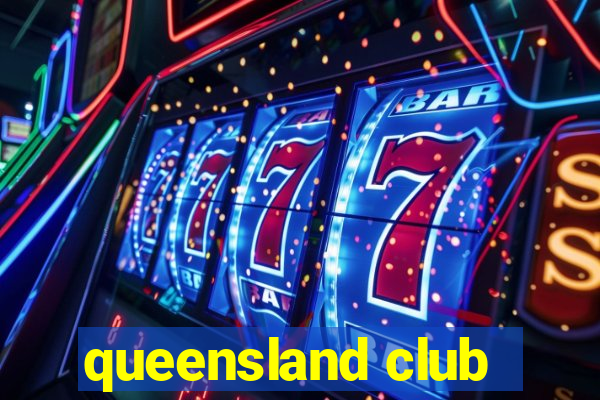 queensland club