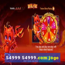 54999 54999.com jogo