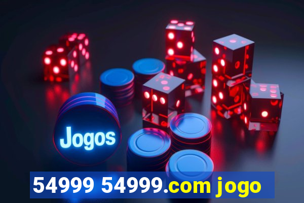 54999 54999.com jogo