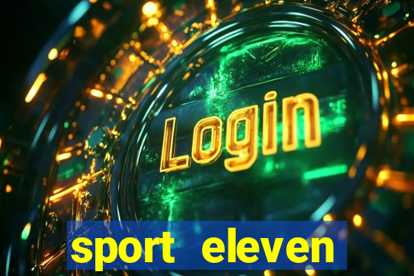 sport eleven tickets login