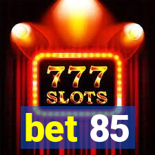 bet 85