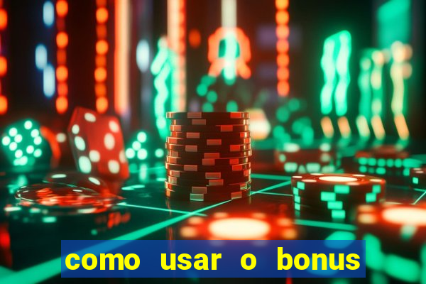 como usar o bonus cassino da 1win