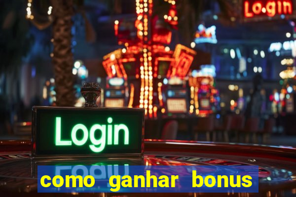 como ganhar bonus no vai de bet