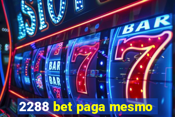 2288 bet paga mesmo