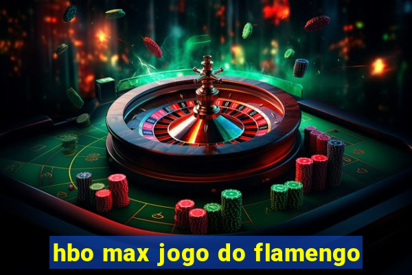 hbo max jogo do flamengo