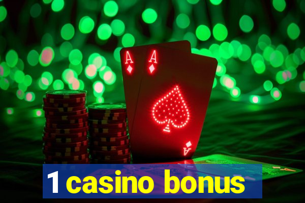 1 casino bonus