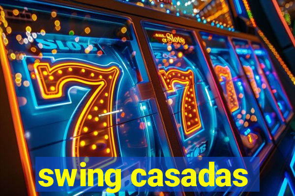 swing casadas