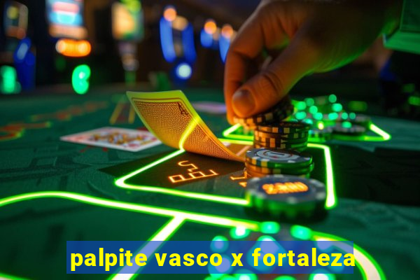 palpite vasco x fortaleza