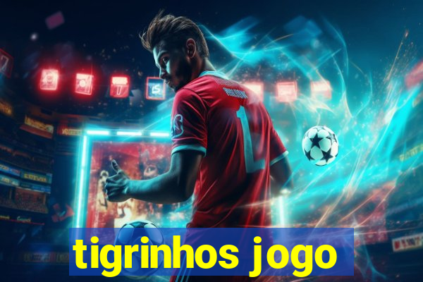 tigrinhos jogo