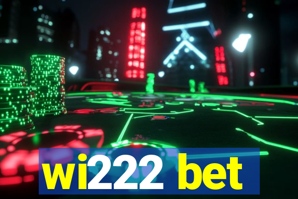 wi222 bet