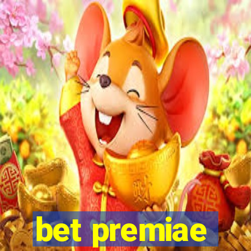 bet premiae