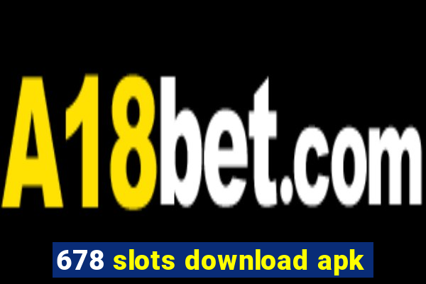 678 slots download apk