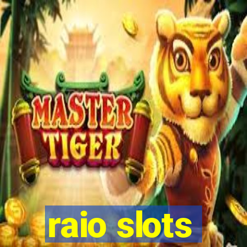 raio slots