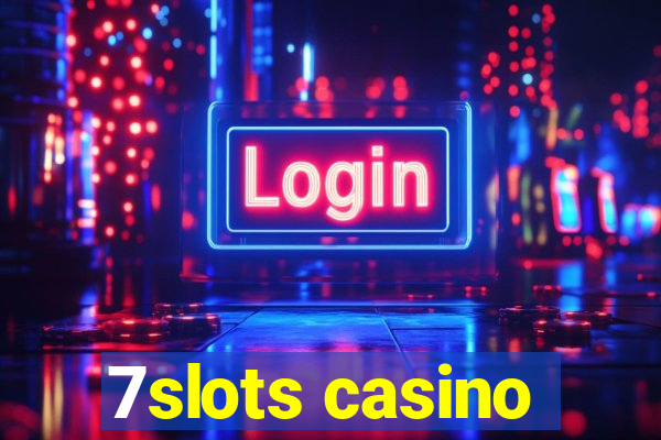 7slots casino