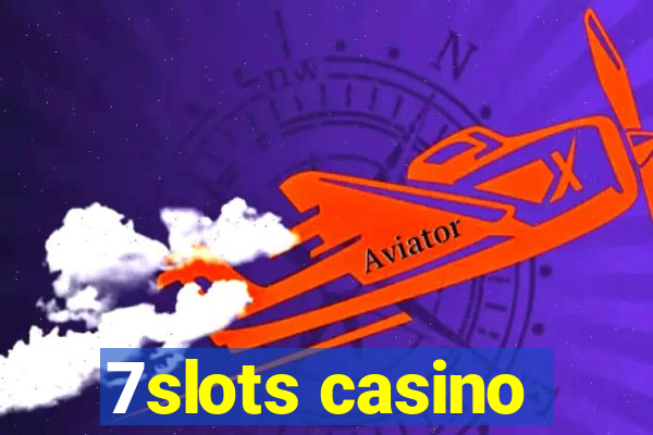 7slots casino