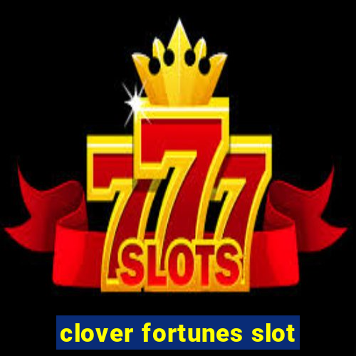 clover fortunes slot