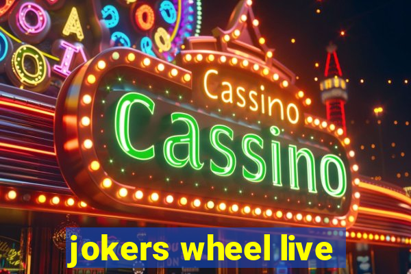 jokers wheel live