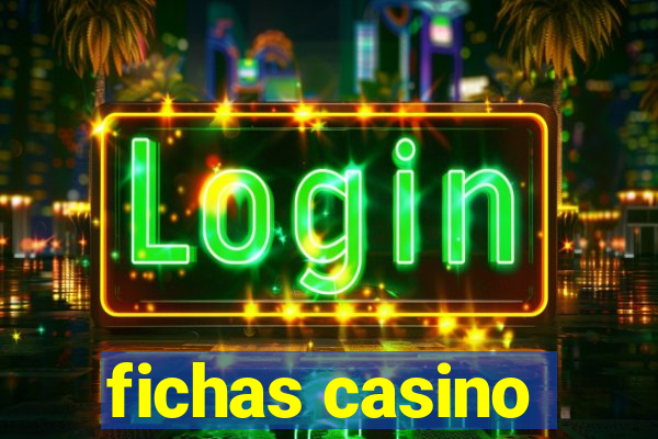 fichas casino