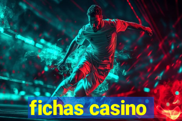 fichas casino