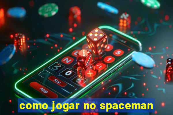 como jogar no spaceman