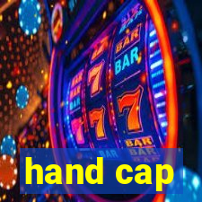 hand cap