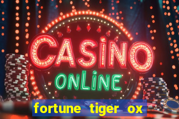 fortune tiger ox demo grátis