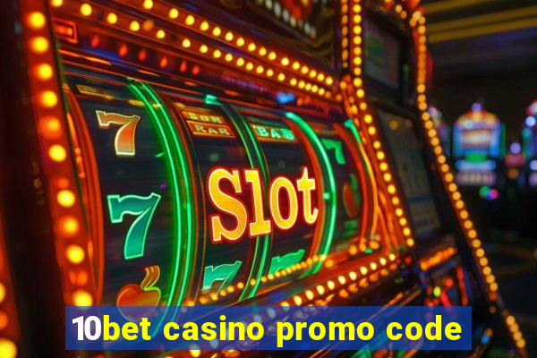 10bet casino promo code