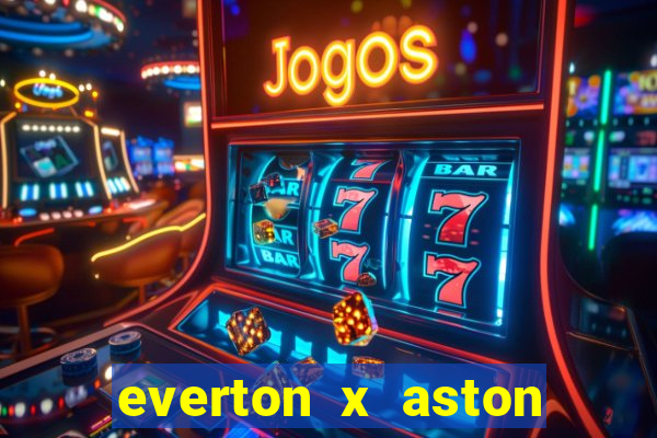 everton x aston villa palpites