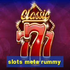 slots meta rummy