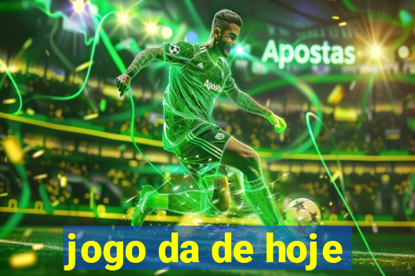 jogo da de hoje