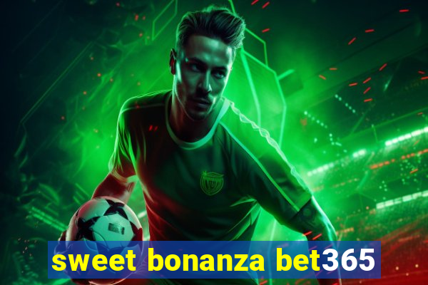 sweet bonanza bet365