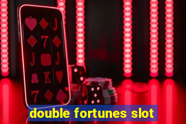 double fortunes slot